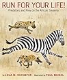 Run for Your Life! by Lola M. Schaefer Run for Your Life! by Lola M. Schaefer