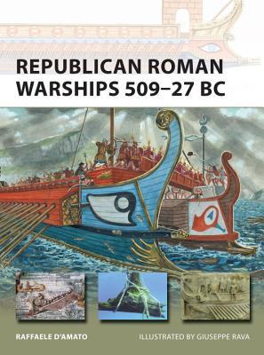 Republican Roman Warships 509–27 BC (Osprey New Vanguard #225)