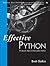 Effective Python: 59 Specific Ways to Write Better Python