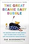 The Great Beanie Baby Bubble by Zac Bissonnette