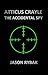 Atticus Crayle: The Acciden...