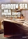 Smooth Sea and a Fighting Chance: The Story of the Sinking of Titanic (Tangled History)