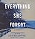 Everything She Forgot