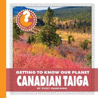 Canadian Taiga (Community Connections: Getting to Know Our Planet)
