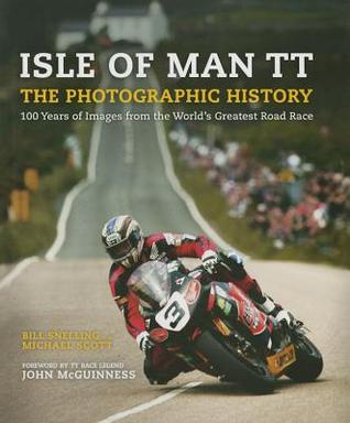Isle of Man TT: A Photographic History of the World's Greatest Motorcycle Race (Hardcover)