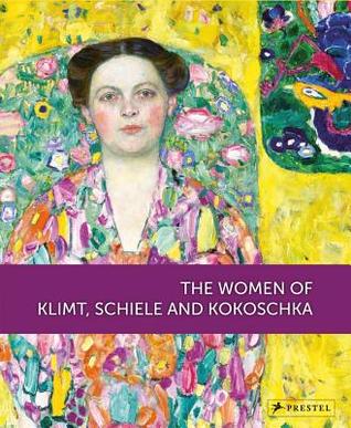 The Women of Klimt, Schiele and Kokoschka (Hardcover)