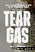 Tear Gas: From the Battlefi...