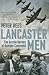 Lancaster Men: The Aussie Heroes of Bomber Command
