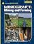Minecraft: Mining and Farming (21st Century Skills Innovation Library: Unofficial Guides)