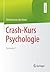 Crash-Kurs Psychologie: Semester 1 (German Edition)