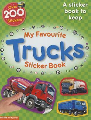 My Favourite Trucks Sticker Book - Make Your Own Book to Keep, for 5+ (My Favourite Sticker Books)
