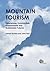 Mountain Tourism: Experiences, Communities, Environments and Sustainable Futures