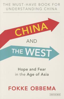 China and the West: Hope and Fear in the Age of Asia