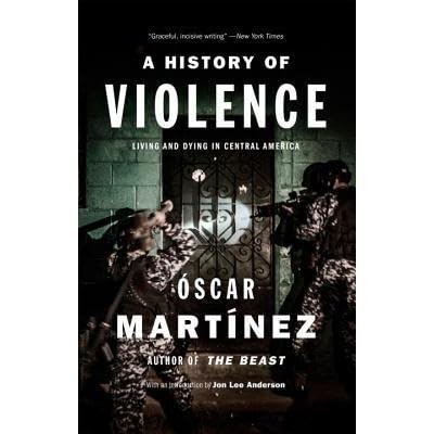 A History Of Violence Living And Dying In Central America
