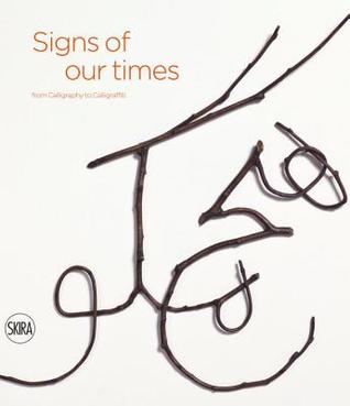 Signs of Our Times: From Calligraphy to Calligraffiti (Paperback)