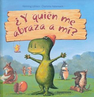 ¿Y Quién Me Abraza A Mi?/ Who Will Hug Me? (Spanish Edition)