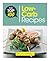The Top 100 Low-Carb Recipes: Quick and Nutritious Dishes for Easy Low-Carb Eating (Top 100 Recipes)