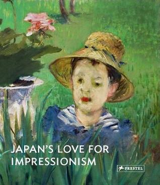 Japan's Love for Impressionism: From Monet to Renoir (Hardcover)