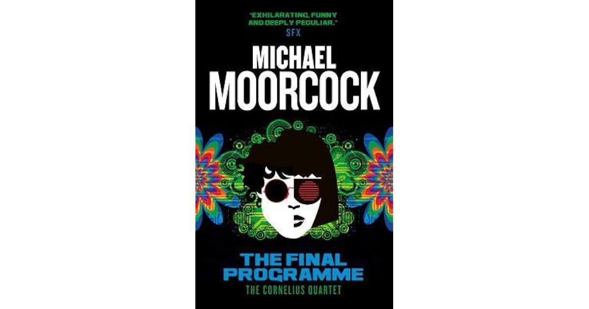The Final Programme The Cornelius Quartet 1 by Michael Moorcock