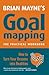 Goal Mapping: How to Turn Y...
