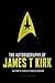The Autobiography of James T. Kirk (Star Trek Autobiographies Series)