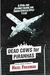 Dead Cows for Piranhas