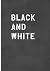 Black and White / Schwarz a...