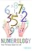 Numerology: Your Personal Guide For Life