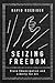 Seizing Freedom: Slave Emancipation and Liberty for All