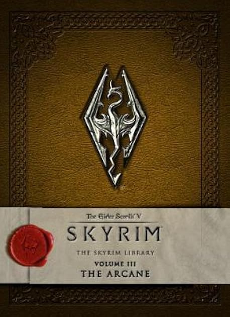 The Elder Scrolls V: Skyrim - The Skyrim Library, Vol. III: The Arcane (Skyrim Library, #3)