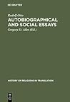 Autobiographical & Social Essays (History of Religions in Translation 2)