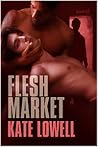 Flesh Market by Kate Lowell