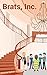 Brats, Inc.