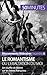 Le romantisme ou l'exaltation du moi: Un souffle de liberté sur les lettres françaises (Mouvements littéraires t. 6) (French Edition)