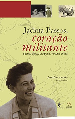 Jacinta Passos, coração militante: obra completa: poesia e prosa, biografia, fortuna crítica (Portuguese Edition)