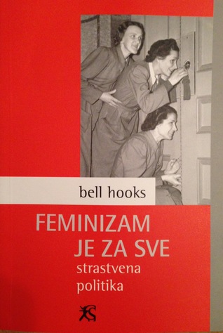 Feminizam je za sve: strastvena politika