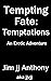 Tempting Fate: Temptations