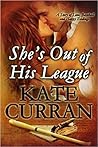 She's Out of His League by Kate Curran