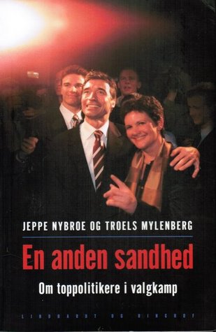 En anden sandhed. Om toppolitikere i valgkamp