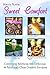 Sweet Comfort: Converging Nutritious With Delicious: 44 Fabulously Clean Dessert Recipes (Clean Comfort Book 2)