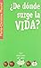 ¿De dónde surge la vida?