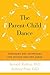 The Parent-Child Dance: Strategies and Techniques for Staying One Step Ahead