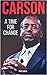 CARSON: A Time For Change