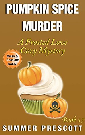 Pumpkin Spice Murder (Frosted Love Cozy Mystery #17)