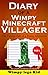 MINECRAFT: Diary Of a Wimpy...