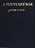 A Ten Years' War by Jacob A. Riis
