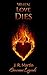 When Love Dies (Geovanni Legends Book 3)