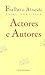 Obras Completas de Fialho de Almeida, Vol. XIX: Actores e Autores
