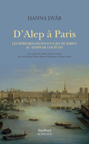 D'Alep à Paris: Les pérégrinations d'un jeune Syrien au temps de Louis XIV