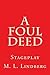 A Foul Deed by M.L. Lindberg